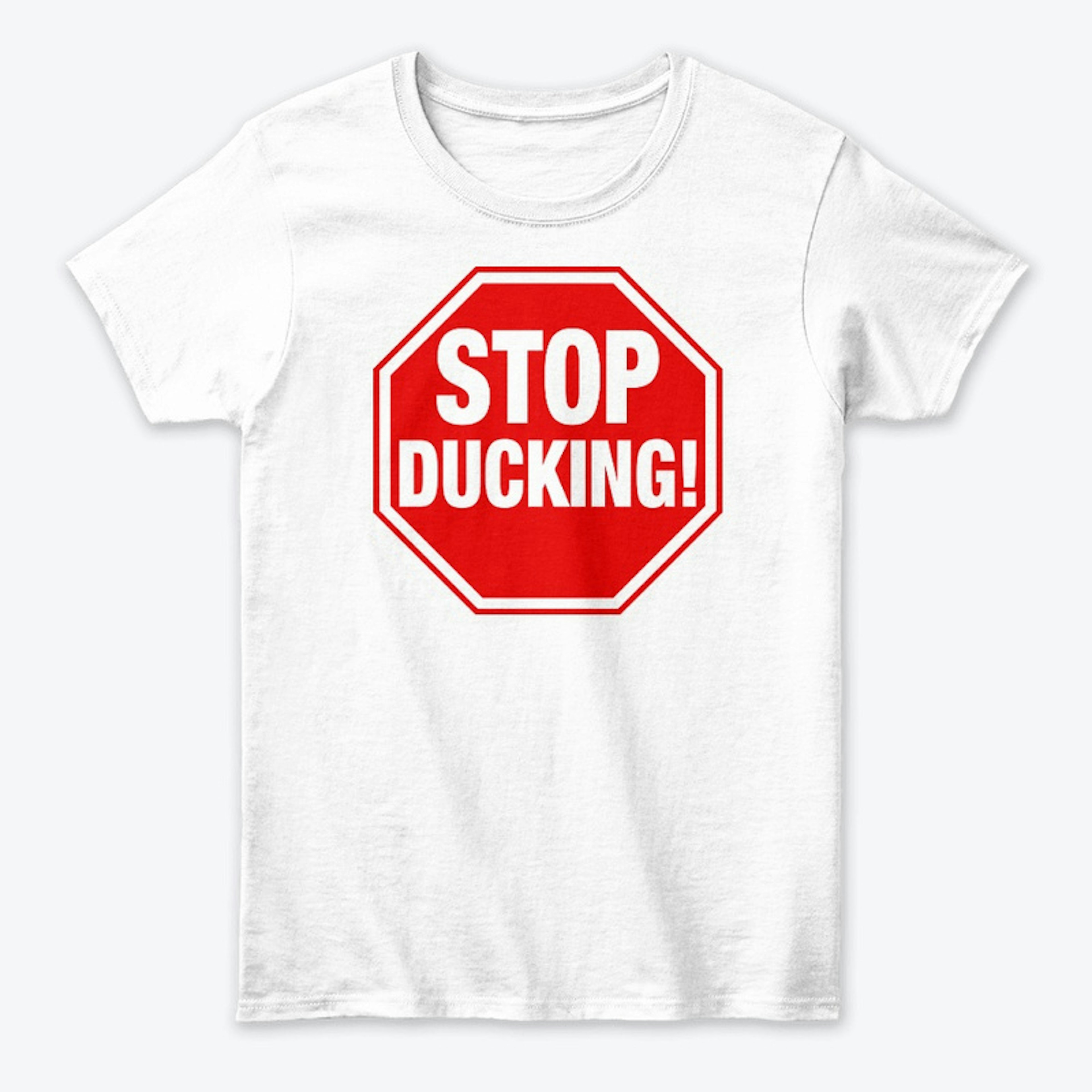 Stop Ducking!