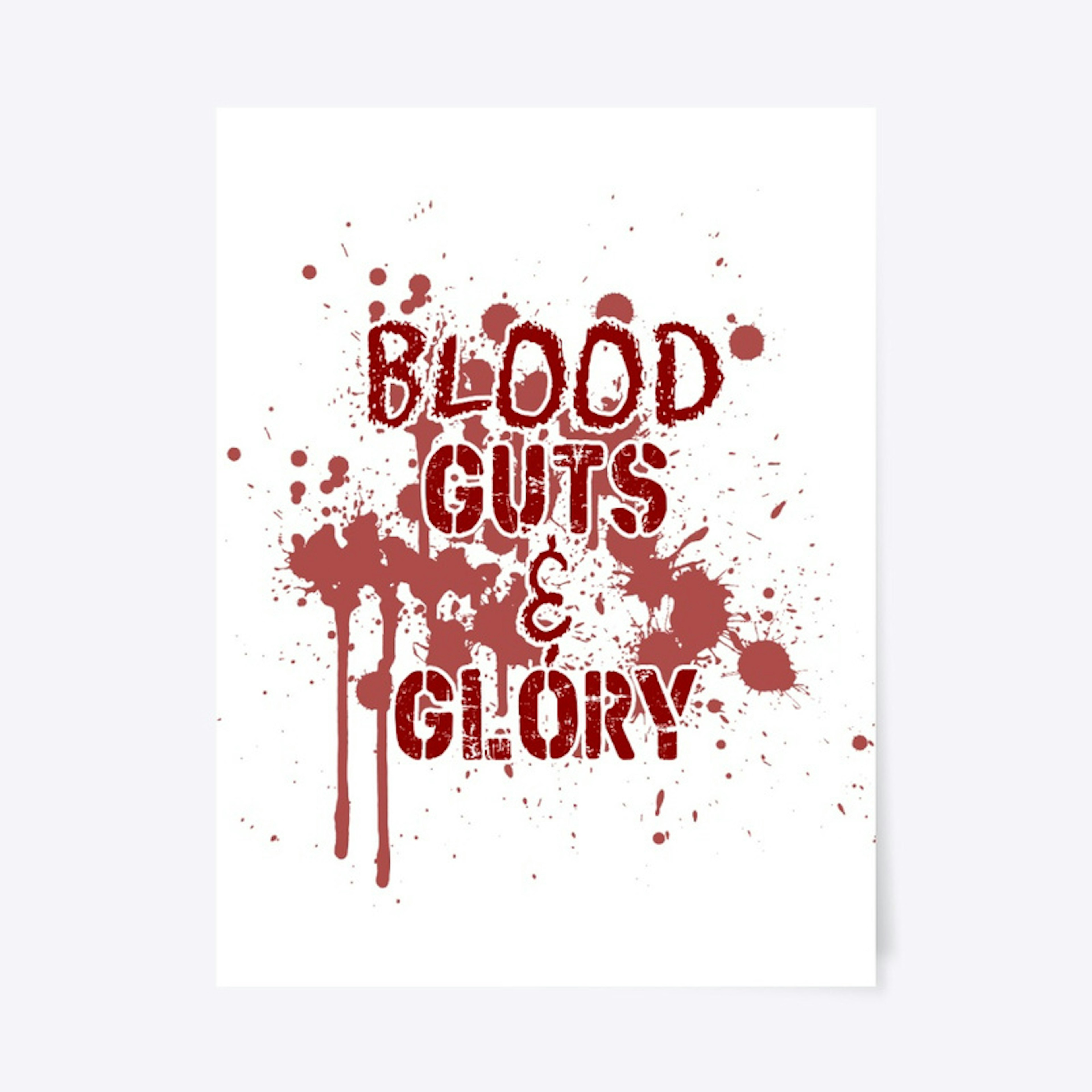 Blood Guts and Glory T-Shirt!